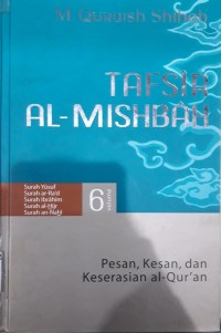 Tafsir Al-Mishbah; Surah Yusuf Surah Ar-Ra'd Surah Ibrahim Surah Al-Hijr Volume 6