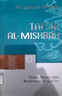 Tafsir Al-Mishbah;Surah Qaf Surah adz-Dzâriyât Surah ath-Thûr Surah an-Najm Surah al-Qamar Surah ar-Rahmân Surah al-Waqi'ah Surah al-Hadid Surah al-Mujadalah Surah al-Hasyr Surah al-Mumtahanah Volume 13