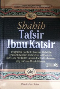 Shahih Tafsir Ibnu Katsir; Juz 24-28 Surah AL-MU-MIN FUSHSHILAT ASY-SYUURAA AZ-ZUKHRUF AD-DUKHAAN AL-JAATSIYAH AL-AHQAAF MUHAMMAD AL FATH AL-HUJURAAT QAAF ADZ DZAARIYAAT ATH-THUUR AN-NAJM AL-QAMAR AR-RAHMAAN AL-WAAQI'AH AL-HADIID AL-MUJAADILAH Jilid 8