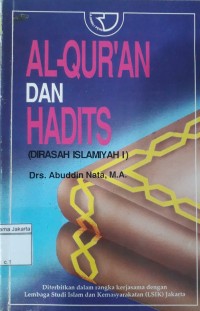 Al-Qur'an dan Hadits; (Dirasah Ilmiyah I)