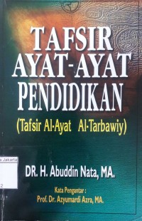 Tafsir Ayat-Ayat Pendidikan; (Tafsir Ayat Al-Tarbawiy)