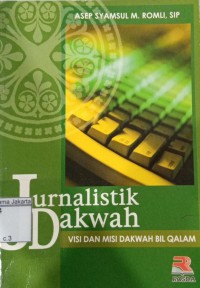 Jurnalistik Dakwah: Visi dan Misi Dakwah Bil Qalam