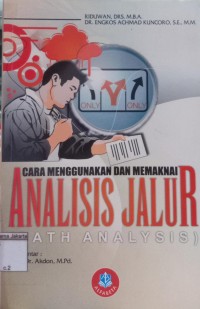 Cara Menggunakan dan Memaknai Analisis Jalur