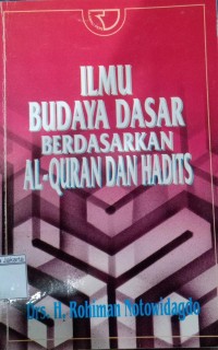 Ilmu Budaya Dasar Berdasarkan Al-Quran dan Hadits