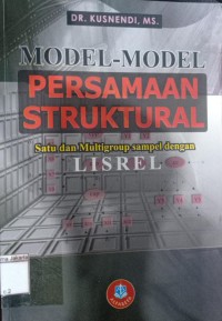 Model Moedel Persamaan Sturktual Satu dan Multigroup Sampel dengan Lisrel