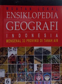 Ensiklopedia Geografi Indonesia Mengenal 33 Provinsi Di Tanah Air