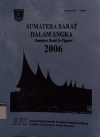 Sumatera Barat Dalam Angka = Sumatera Barat in Figures 2006