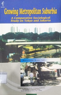 Growing Metropolitan Suburbia A Comparative Sociological Study On Tokyo and Jakarta