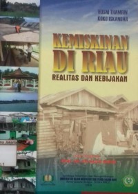 Kemiskinan di Riau Realitas dan Kebijikan