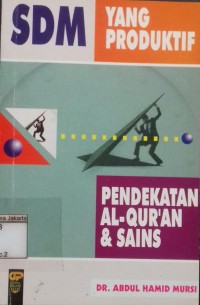 SDM yang Produktif Pendekatan Al-Qur'an & Sains