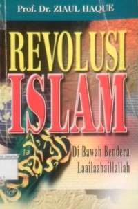 Revolusi Islam di Bawah Bendera Laailaahaillallah