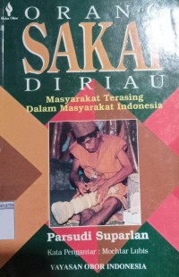 Orang Sakai di Riau: Masyarakat Terasing dalam Masyarakat Indonesia