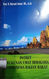 Potret Kerukunan Umat Beragam di Indonesia Bagian Barat