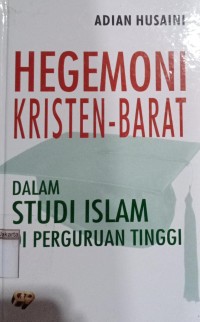 Hegemoni Kristen-Barat dalam Studi Islam di Perguruan Tinggi