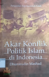 Akar-Akar Konflik Politik Islam di Indonesia