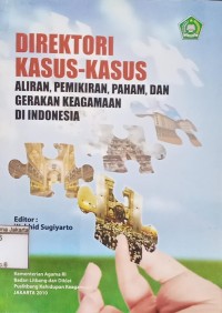 Direktori Kasus-Kasus Aliran, Pemikiran, Paham, dan Gerakan Keagamaan di Indonesia