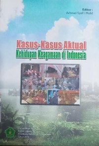 Kasus-Kasus Aktual Kehidupan Keagamaan di Indonesia