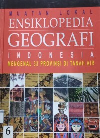 Ensiklopedia Geografi Indonesia Mengenal 33 Provinsi Di Tanah Air