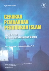 Gerakan Pembaruan Pendidikan Islam: Studi Kasus Al- Jami' atul Washliyah Medan