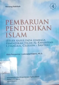 Pembaruan Pendidikan Islam: Studi Kasus Pada Lembaga Pendidikan Islam Al-Khaeriyah Citangkil, Cilegon - Banten