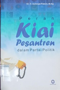 Peran Kiai Pesantren dalam Partai Politik