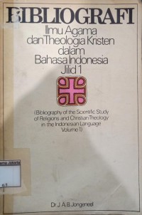 Biobliografi Ilmu Agama dan Theologia Kristen Dalam Bahasa Indonesia