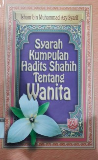 Syarah Kumpulan Hadits Shahih Tentang Wanita