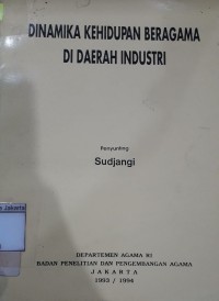 Dinamika Kehidupan Beragama di Daerah Industri