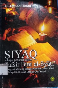 Siyaq Sebagai Penanda dalam Tafsir Bint Al-Syati Mengenai Manusia Sebagai Khalifah dalam Kitab Al-Maqal Fi Al-Insan Dirasah Qur'aniyah