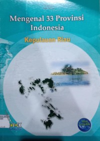 Mengenal 33 Provinsi Indonesia Kepulauan Riau