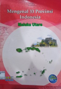 Mengenal 33 Provinsi Indonesia Maluku Utara