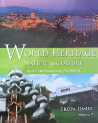 World Heritage Nature & Culture Under The Protection of UNESCO Eropa Timur 7