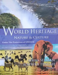 World Heritage Nature & Culture Under The Protection of UNESCO Afrika Selatan & Afrika Tengah  1