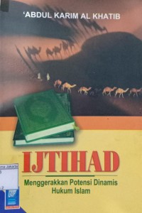 Ijtihad: Menggerakkan Potensi Dinamis Hukum Islam.