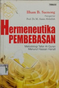 Hermeneutika Pembebasan: Metodologi Tafsir Al -Qur'an Menurut Hassan Hanafi