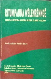 Ritumpanna Welenrennge Sebuah Episoda Sastra Bugis Klasik Galigo