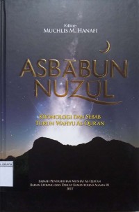 Asbabun Nuzul : Kronologi dan Sebab Turun Wahyu Al Qur'an