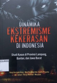 Dinamika Ektrimisme Kekerasan di Indonesia