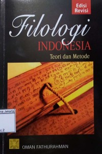 Filologi Indonesia : Teori dan Metode : Edisi Revisi