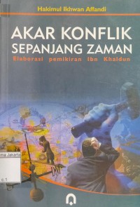 Akar Konflik Sepanjang Zaman: Elaborasi Pemikiran Ibn Khaldun