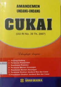 Amandemen Undang-Undang Cukai;(UU RI No.39 th.2007)