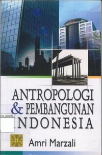 Antropologi & Pembangunan Indonesia