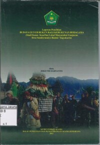 Laporan Penelitian Budaya Guyub Rukun Bagi Kerukunan Beragama : Studi Kasus Kearifan Lokal Masyarakat Ganjuran Desa Sumbermulyo Bantul Yogyakarta