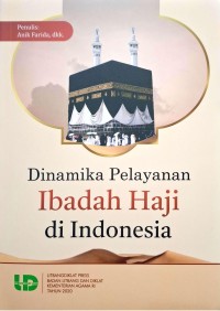 Dinamika pelayanan Ibadah Haji di Indonesia