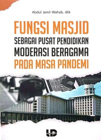 Fungsi masjid sebagai pusat pendidikan moderasi beragama pada masa depan