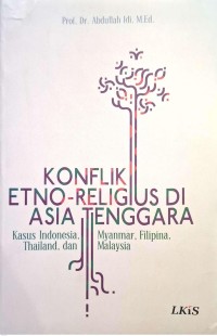 Konflik Etno-Religius Di Asia Tenggara : Kasus Indonesia, Myanmar, Filipina, Thailand, Dan Malaysia