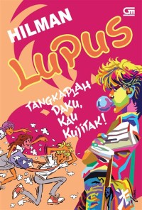 Lupus: tangkaplah daku kau kujitak!