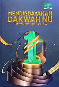 Mendigdayakan dakwah NU: menyambut abad kedua