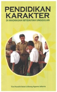 Pendidikan Karakter di Madrasah Ibdtidayiah Unggulan