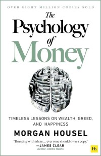 Image of The psychology of money:  : timeless lessons on wealth, greed, and happiness